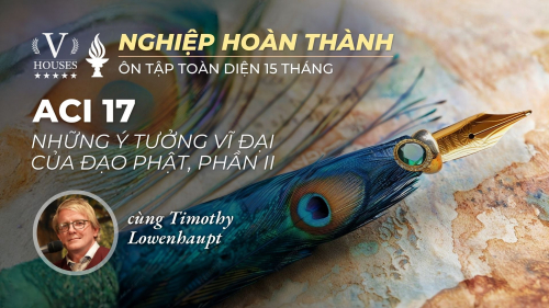 ACI 17, Những Ý Tưởng Vĩ Đại của Đạo Phật, Phần II Với (Timothy D. Lowenhaupt)