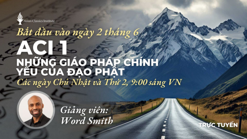 ACI 1: Những Giáo Pháp Chính Yếu của Đạo Phật cùng với Dr. Word Smith	